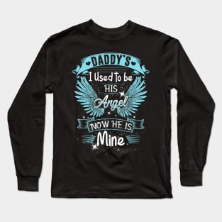 Daddys Girl I Used To Be His Angel - Daddys Girl Gift T-Shirt Long Sleeve T-Shirt